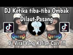 DJ KETIKA TIBA-TIBA OMBAK DILAUT PASANG | DJ RINDU AKU RINDU KAMU JADI SATU VIRAL TIKTOK 2025 !