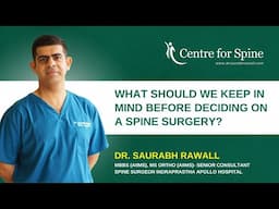 स्पाईन सर्जरी से पहले किन बातों को समझें। Dr Saurabh Rawall