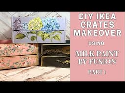 DIY IKEA Crates Makeover with Milk Paint | 3 Stunning Designs - Part 1