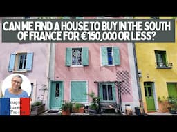 Can we find a house to buy in the south of France for €150,000 or less?