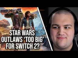Is Star Wars Outlaws 'Too Big' For Switch 2?