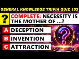 Ultimate General Knowledge Trivia Quiz Round 153 - Super Quiz!