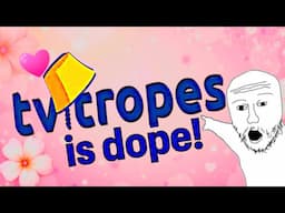 TV Tropes Made Us Better Humans