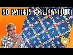 I MAKE AN AMAZING SCRAPPY QUILT ~ Using NO pattern!