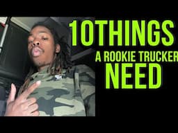 TOP 10 Things Rookie Truckers Need !