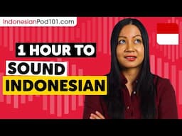 1 Hour to Sound Indonesian