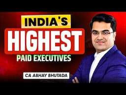 Top 5 Highest-Earning Executives in India for FY 2024, Led by CA Abhay Bhutada
