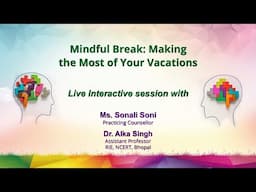 Sahyog : Mindful Break: Making the Most of Your Vacations