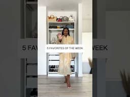 5 FAVORITES OF THE WEEK