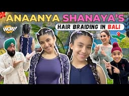 Anaanya Shanaya’s Hair Braiding In Bali | RS 1313 VLOGS | Ramneek Singh 1313