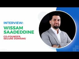 Interview with Wissam Saadeddine of Secure Domains