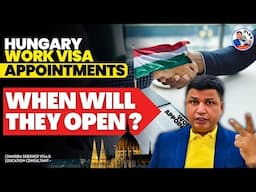 Hungary Work Visa Appointment update | When will they open? Chandra Shekher visa consultant