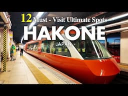 BEST 12 MUST VISIT ULTIMETE SPOTS IN HAKONE, JAPAN | Japan Guide Tour 2025