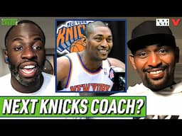 Metta World Peace says why he should be New York Knicks next head coach | Draymond & Baron