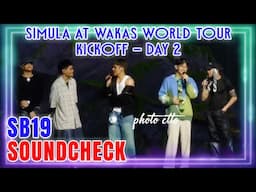 SB19 SIMULA AT WAKAS WORLD TOUR KICKOFF SOUNDCHECK - DAY 2 - 060125