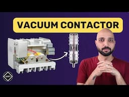 What are vacuum contactors and why we use them? | TheElectricalGuy