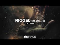 Riggel - I'm Gone feat. DanMat (Rework 2025) | Steyoyoke