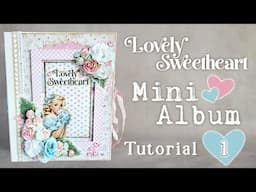 Tutorial 1/16  LOVELY SWEETHEART Huge Mini Album walkthrough ( scrapqueen designs )