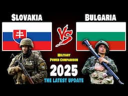 Slovakia vs Bulgaria Military Power Comparison 2025 | Bulgaria vs Slovakia Military Power 2025