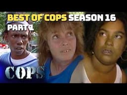 Best of COPS Season 16 Part 1: Stubborn Suspects and Surprise Arrests | Compilation | COPS TV SHOW