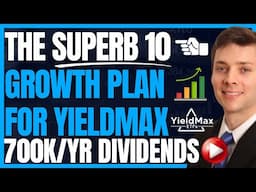 Max Out Growth Using "The Superb 10 Strategy" With Yieldmax (High Yield Dividend Investing) #FIRE
