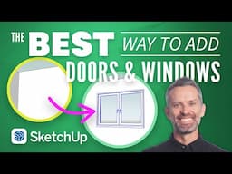 SketchUp Tutorial – The Best Way to Add Doors & Windows (Without the Hassle!)