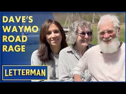 Dave's Waymo Road Rage | David Letterman