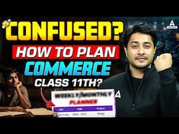 How to Plan Class 11th Commerce | Confused in 11th Commerce? 😵 | 📚 Commerce Full Strategy and Plan