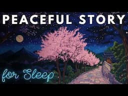 DEEPLY RELAXING Story for Sleep 💤 The Cherry Blossoms of Kyoto 💤 FALL ASLEEP NOW