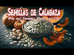 Descubre los Increíbles Beneficios de las Semillas de Calabaza para tu Salud