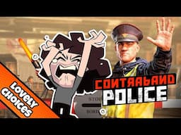 We are CONTRABAND POLICE in Legally Distinct Eastern Europe! [LOVELY CHOICES]