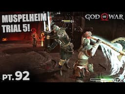 Muspelheim Trial 5! - God of War 4 (2018) Gameplay #92