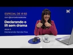 Especial de IR | Declarando Renda Fixa  com @ContadoradaBolsa
