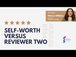 Rebecca Williams - Self-Worth versus Reviewer Two