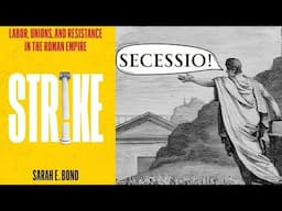 Solidarity, Strikes, and Subversion: The Secret History of Roman Labor with Dr. Sarah Bond