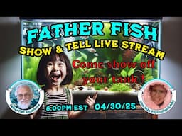Show & Tell With Father Fish and Dina