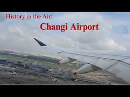Changi International Airport Window Departure - History in the Air
