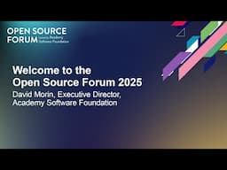 Welcome to the Open Source Forum 2025 - David Morin, Executive Director, Academy Software Foundation