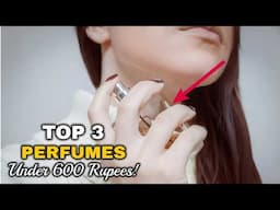 Top 3 BEST Perfumes Under Rs.600 For Women 2025 In India! #perfume #top3 #fragrance