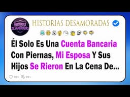 Él Solo Es Una Cuenta Bancaria Con Piernas, Mi Esposa Y Sus Hijos Se Rieron En La Cena De...