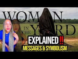 “The Woman in the Yard” EXPLAINED: Spiritual Review, Hidden Messages, Symbolism, Theme, & More