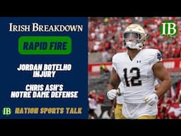 Rapid Fire: Jordan Botelho Injury, Chris Ash's Notre Dame Defense, Fighting Irish Playing Angry