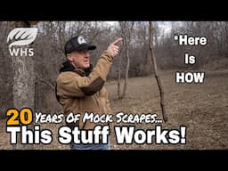 20 Years Of Creating Mock Scrapes | What I've Learned