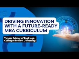 Driving Innovation with a Future-Ready MBA Curriculum