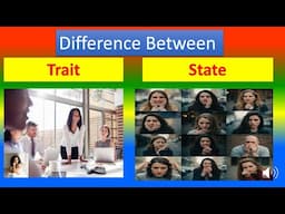 Differences Between  Trait and  State