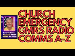 Dave Carleton - GMRS Church Emergency Communications