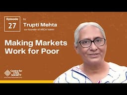 Making Markets Work for Poor | Trupti Mehta