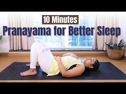 Pranayama for Better Sleep | 10 Mins Breathwork to Calm Nervous System and Induce Sleep
