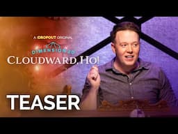 Dimension 20: Cloudward, Ho! Teaser [Dropout Exclusive Series]