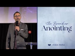 The Breaker Anointing | Ryan Peña | Cornerstone Community Church | CSCC Online